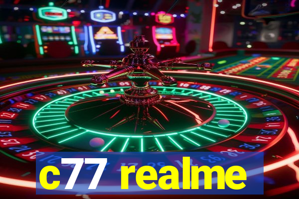 c77 realme
